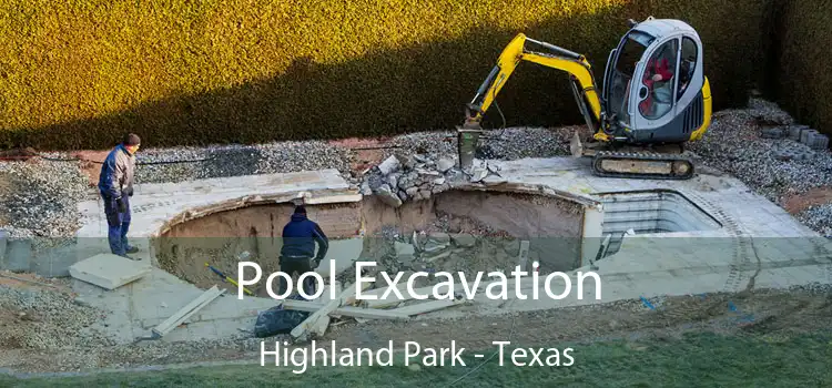 Pool Excavation Highland Park - Texas