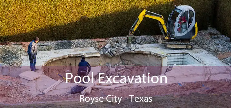 Pool Excavation Royse City - Texas
