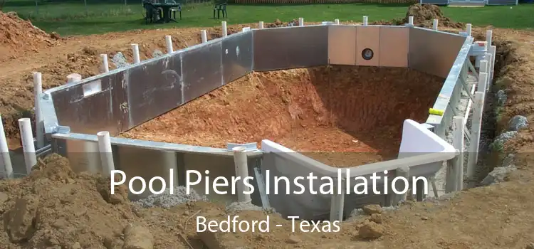 Pool Piers Installation Bedford - Texas