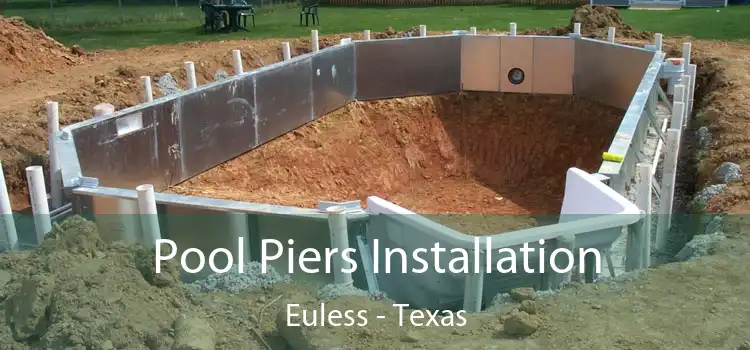 Pool Piers Installation Euless - Texas