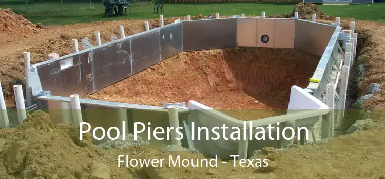 Pool Piers Installation Flower Mound - Texas