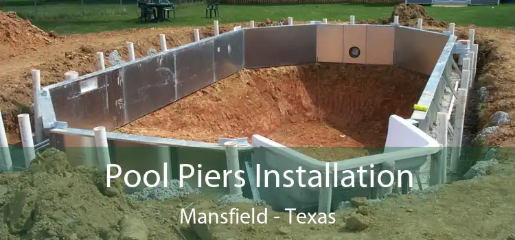 Pool Piers Installation Mansfield - Texas