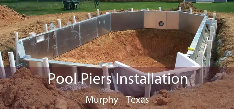 Pool Piers Installation Murphy - Texas